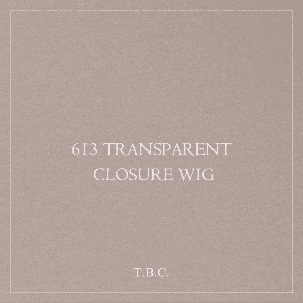 613 TRANSPARENT CLOSURE WIGS