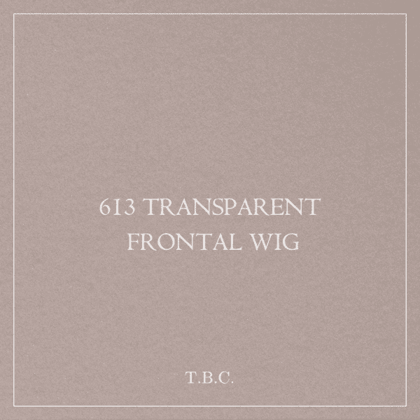 613 TRANSPARENT FRONTAL WIGS