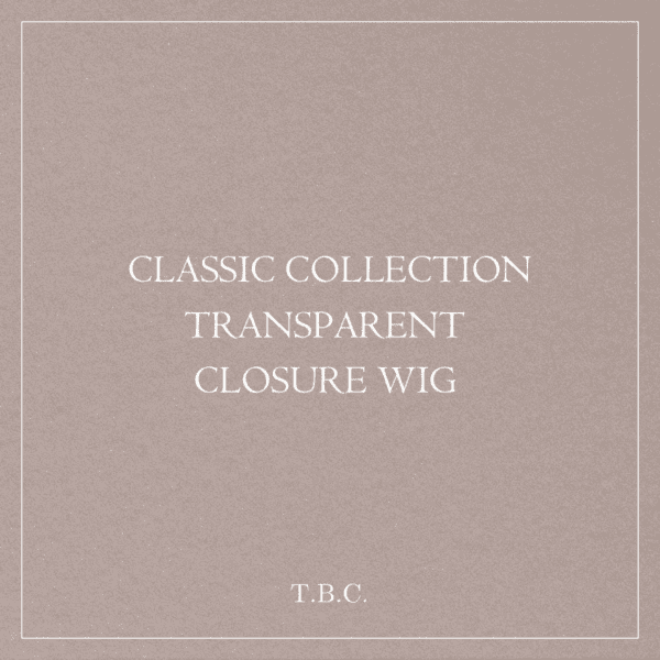 CLASSIC COLLECTION TRANSPARENT CLOSURE WIGS