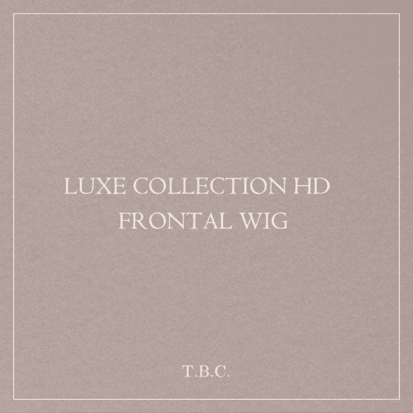 LUXE COLLECTION HD FRONTAL WIGS